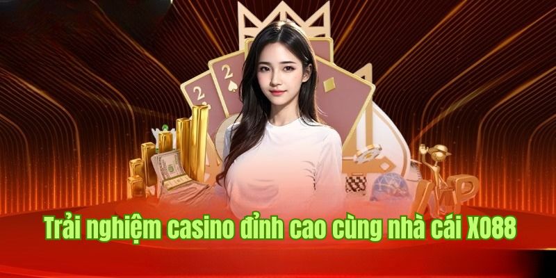 Trải nghiệm casino đỉnh cao cùng nhà cái XO88 uy tín